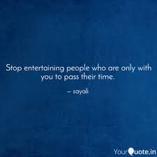 This time, the quantico actor. Stop Entertaining People Quotes Writings By Sayali Yourquote