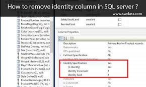 12 Easy Steps To Remove Identity Column In Sql Server Sometimes We Face A Problem With Primary Key Column In Database With Uncer In 2020 Sql Server Sql How To Remove