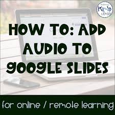 Add narration to google slides customize your audio format options. Little Miss Kim S Class How To Add Audio To Google Slides For Online Remote Learning