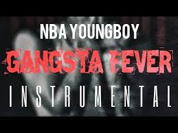 Nba Youngboy Gangsta Fever Instrumental Reprod By Izm Https Ift Tt 2sk5yhw Gangsta Fever Nba