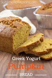 Greek Yogurt Pumpkin Bread Sublime Reflection Recipe Greek Yogurt Recipes Pumpkin Bread Easy Pumpkin Bread Recipe
