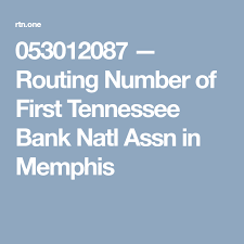 053012087 Routing Number Of First Tennessee Bank Natl Assn In Memphis Tennessee Numbers Memphis