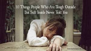 10 Things People Who Are Tough Outside But Soft Inside Never Told You Tough The Outsiders Dont Fall In Love