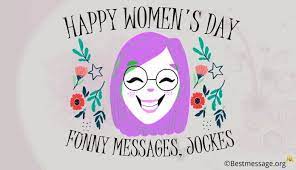 Happy international women's day 2021: Happy Women S Day Funny Messages Funny Jokes Wishes Quotes Funny Messages Sunday Quotes Funny Funny Quotes For Teens