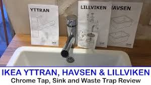 Ikea Yttran Chrome Tap Havsen Sink And Lillviken Sink Waste Trap Review Youtube