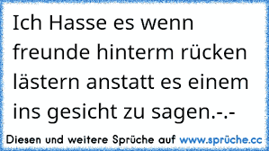 Https Www Xn Sprche 5ya Cc Ich Hasse Es Wenn Freunde Hinterm R C3 Bccken L C3 A4stern Anstatt Es Einem Ins Gesicht Zu Sagen