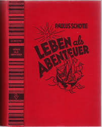 Die erstausstrahlung von abenteuer leben erfolgte am 8. Leben Als Abenteuer Grosse Menschen In Ihrer Zeit Mit Sechzig Bildern Und Kartenskizzen Von Leo Friedrich Von Schotte Paulus Pseud F Elbogen Paul 1938 Antiquariat Krikl