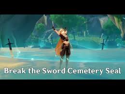 How To Break The Sword Cemetery Seal In Genshin Impact