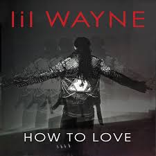 Lil Wayne How To Love Audio Lyrics Video Download Mp3 Music Lyrics Music Video