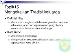 Kepentingan pengekalan budaya warisan malaysia. Topik15 Mengekalkan Tradisi Keluarga Ppt Download