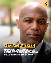 Maryland law enforcement and political leaders praised outgoing U.S.  Attorney Erek Barron for his dedication to reducing crime, calling his a  "strong partner." Appointed by President Biden in 2021, Barron was  Maryland's