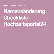 Namensanderung Leicht Gemacht Mit Dieser Checkliste Vergesst Ihr Garantiert Niemanden Checkliste Hochzeit Namensanderung Namensanderung Hochzeit