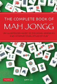 The Complete Book Of Mah Jongg An Illustrated Guide To The