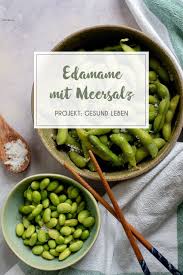 Clean Eating Snack Edamame Mit Meersalz Projekt Gesund Leben Rezept In 2020 Clean Eating Snacks Ernahrung Gesund Leben