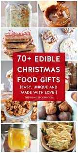 70 Homemade Christmas Food Gifts Using Simple Ingredients Homemade Food Gifts Christmas Food Gifts Food