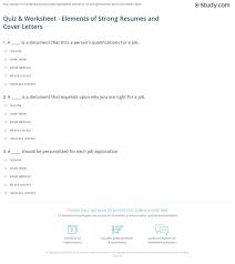 Sep 17, 2020 · what the best cover letters do well. Quiz Worksheet Elements Of Strong Resumes And Cover Letters Study Com