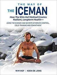 Free Read The Way Of The Iceman How The Wim Hof Method Creates Radiant Longterm Health Using Th Goede Boeken Boeken Lezen Het Lichaam
