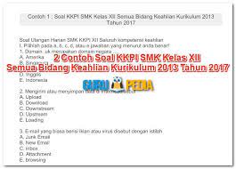 2 Contoh Soal Kkpi Smk Kelas Xii Semua Bidang Keahlian Kurikulum 2013 Tahun 2017 Merupakan Materi Soal Untuk Dijadikan Referensi Dalam Membuat N Belajar Melatih