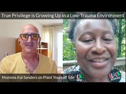 True Privilege is Growing Up in a Low-Trauma Environment: Momma Kai