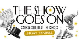 The Show Goes On - MATINEE (Show 1) - Saorsa Studio