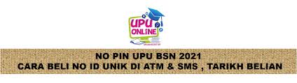 Mar 09, 2021 · panduan membeli no pin unik id upu di bsn sesi kemasukan 2021/2022. No Pin Upu Bsn 2021 Cara Beli No Id Unik Di Atm Sms Tarikh Belian Semakanstatus