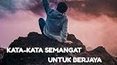 Jadi, saya kongsikan kat sini khas untuk diri saya sendiri, dan untuk anda juga yang sedang membaca artikel ini. Kata Kata Semangat Fikir Positif Kata Kata Bijak Motivasi Hidup Berjaya Pesan Bonda Youtube
