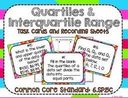 Quartiles Interquartile Range Task Cards And Recording Sheets Ccss 6 Sp B5 C Quartiles Task Cards Math Learning Center