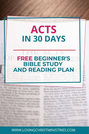 There is only the one, seamless, astonishing story that is god's word. Acts In 30 Days Beginner S Bible Study And Reading Plan A Loving Christ