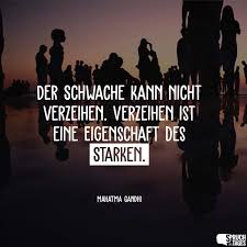 Mahatma gandhi, indian lawyer, politician, social activist, and writer who is considered to be the father of his country. Der Schwache Kann Nicht Verzeihen Verzeihen Ist Eine Eigenschaft Des Starken