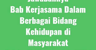 Pkn4all.blogspot.com _ kali ini admin akan bagikan kepada kalian contoh soal latihan 2 materi materi arti penting kerja sama dalam berbagai bidang kehidupan kelas vii semester 2. Contoh Soal Ppkn Kelas Vii Dan Jawabannya Bab Kerjasama Dalam Berbagai Bidang Kehidupan Di Masyarakat Ppkn Kelas 7 Smp Mts Ustadzmu Com