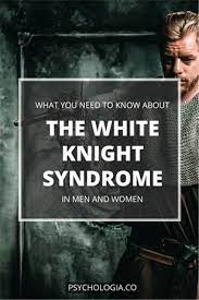The White Knight Syndrome In Men And Women Psychologia