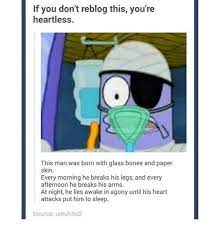 @purplewolf0213 and screenwriter for spongebob. 25 Best Memes About Glass Bones And Paper Skin Glass Bones And Paper Skin Memes