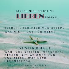 Als Ich Mich Selbst Zu Lieben Begann Zitate Nachdenken Lebensweisheiten Motivation Und Besinnliche Spruche