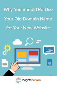 Why You Should Re Use Your Old Domain Name For Your New Website Old Websites Website Domains Domain