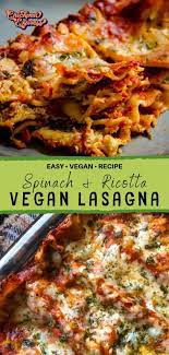 Delicious Vegan Lasagne With Spinach And Ricotta Spinach Recipes Vegan Vegan Lasagna Recipe Vegan Lasagna
