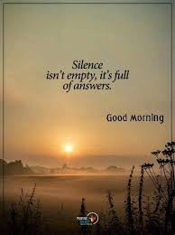 Morning Quote Serenity Quotes Silence Quotes Morning Quotes Images