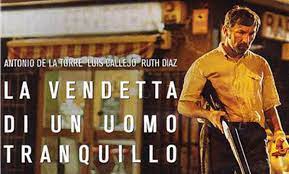 La vendetta di un uomo tranquillo streaming cb01 madrid, agosto 2007. La Vendetta Di Un Uomo Tranquillo Trama Cast E Curiosita Del Film