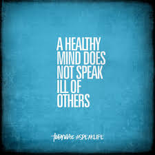 A Healthy Mind Does Not Speak Ill Of Others Pin On Tobymac Speak Life Quotes