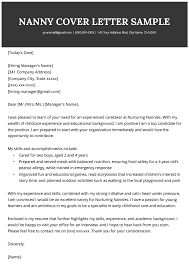 The examples provided above should be enough to get you started writing the perfect cover letter for a new job. Nanny Cover Letter Sample Writing Tips Resume Genius