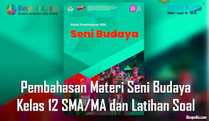 Monday october 7 2019 jawaban tugas seni budaya kelas 8 halaman 71. Lengkap Pembahasan Materi Seni Budaya Kelas 12 Sma Ma Dan Latihan Soal Bospedia