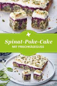 spinat poke cake mit frischkaseguss rezept lebensmittel essen thermomix rezepte essen und trinken