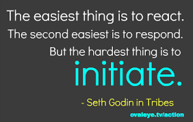  To Initiate Proactive Quotes Tribe Quotes Witty Quotes