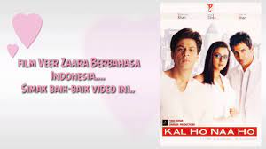 Kal Ho Naa Ho Bahasa Indonesia | Shahrukh Khan, Saif Ali Khan & Preity Zinta - YouTube