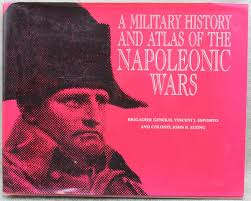 Military History and Atlas of the Napoleonic Wars by Vincent J. Esposito  and John R. Elting (1999, Hardcover) for sale online