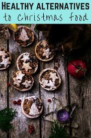 This means that choosing a healthy diet is an important task. Healthy Alternatives To Christmas Food Bubbablue And Me
