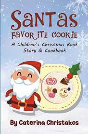 Looking for christmas cookie ideas? Santa S Favorite Cookies Christmas Stories For Children Kindle Edition By Christakos Caterina Children Kindle Ebooks Amazon Com