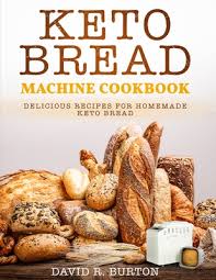 There is sure to be a recipe here for you. Keto Bread Machine Cookbook Easy And Delicious Baking Recipes For Homemade Keto Bread Brookline Booksmith