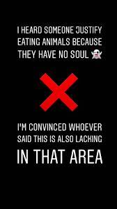 Animals Have More Soul Than The People Who Hurt Them Vegan Animals Vegan Inspiration Animal Liberation