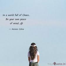In A World Full Of Chaos Quotes Writings By Amreen Zehra Yourquote