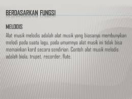 Pengelompokkan ini khususnya dilakukan berdasarkan fungsi dari alat musik tersebut dalam suatu iringan musik. Alat Musik Ppt Download